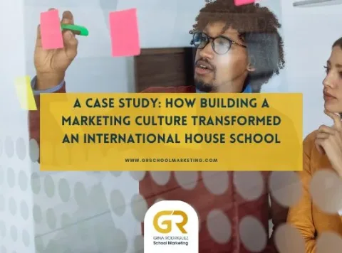 blog post cover with overlaying text saying a Case Study: How Building a Marketing Culture Transformed an International House School